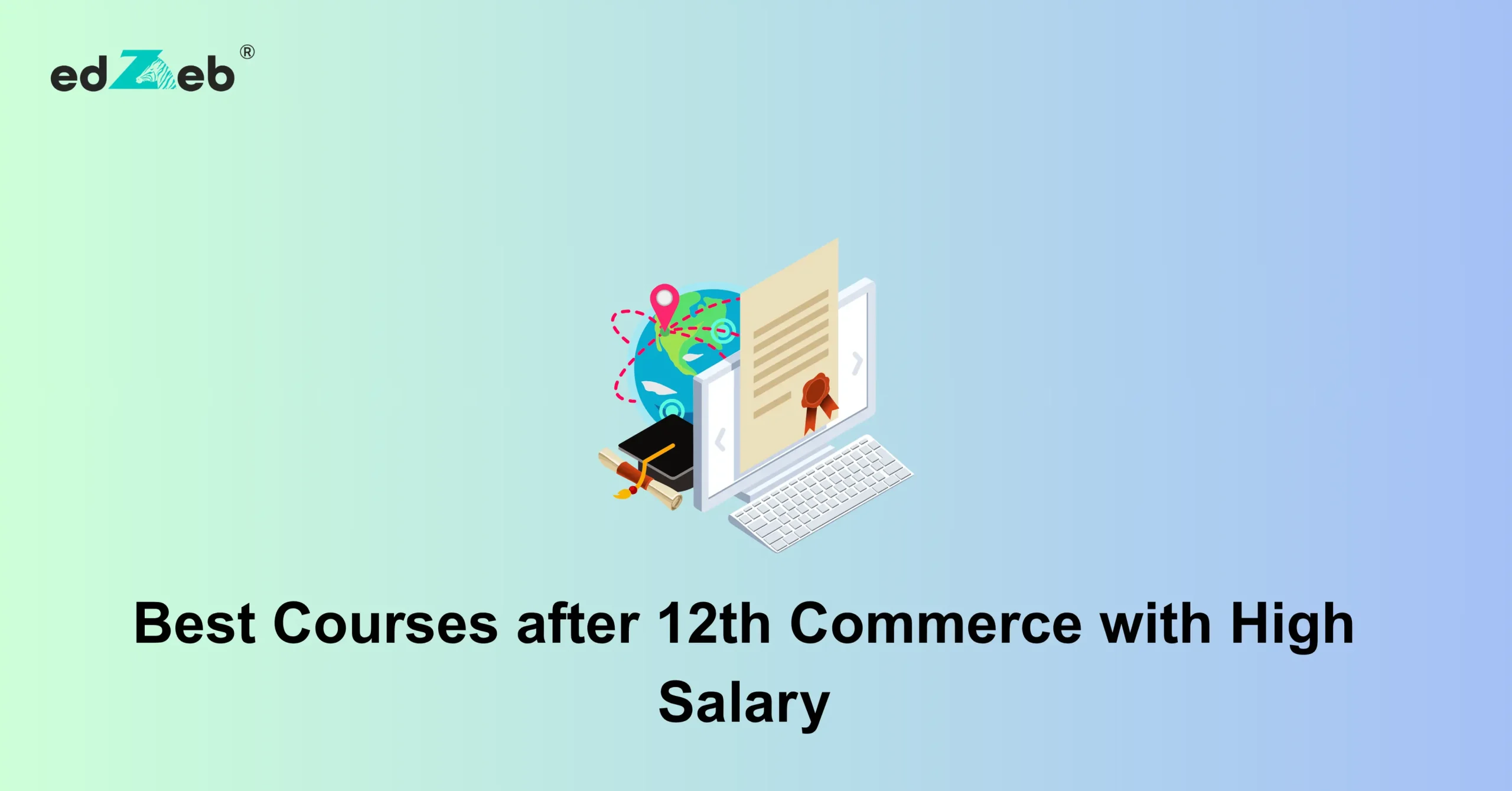 Best Courses after 12th Commerce with High Salary