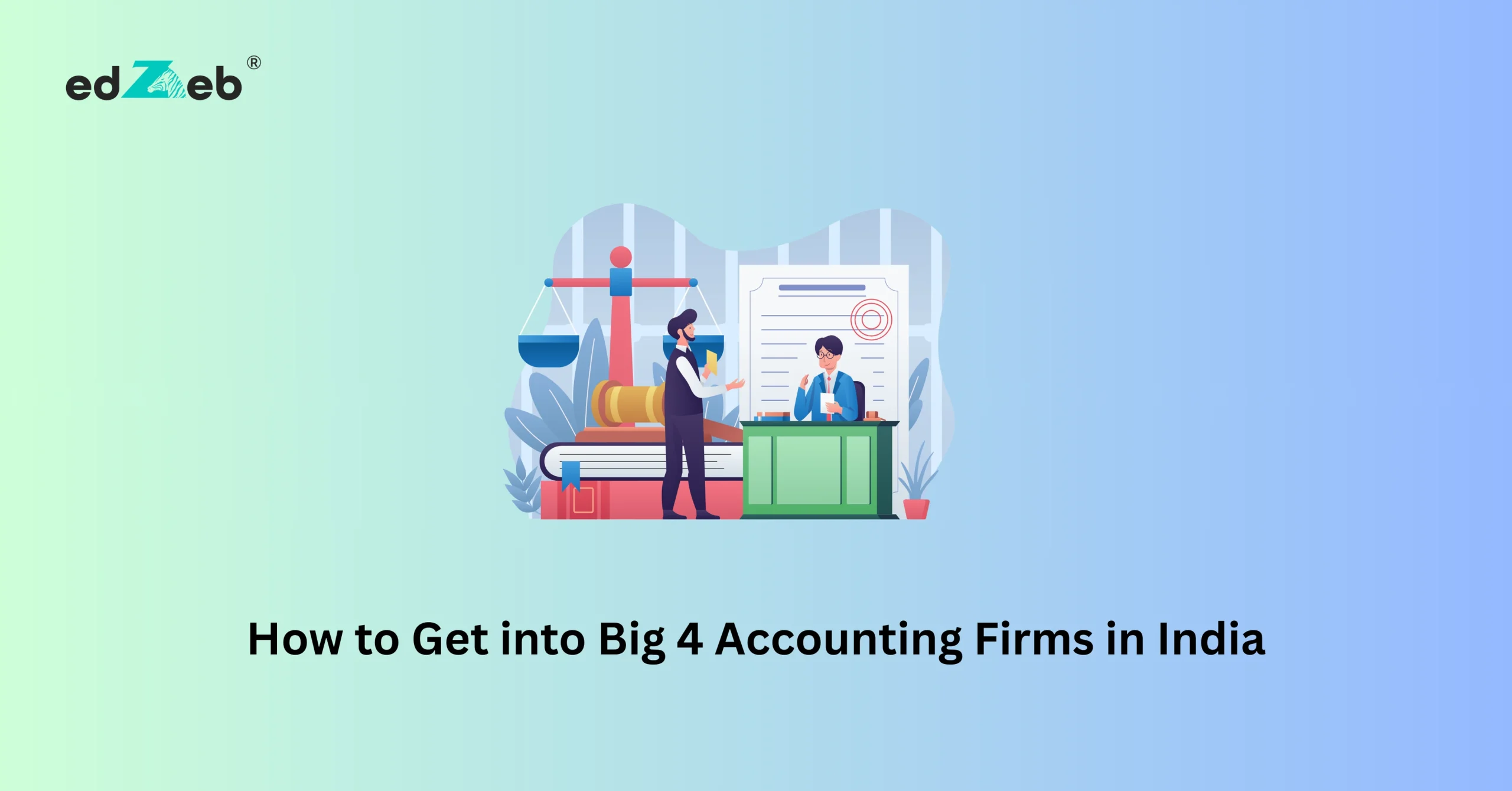 How to Get into Big 4 Accounting Firms in India