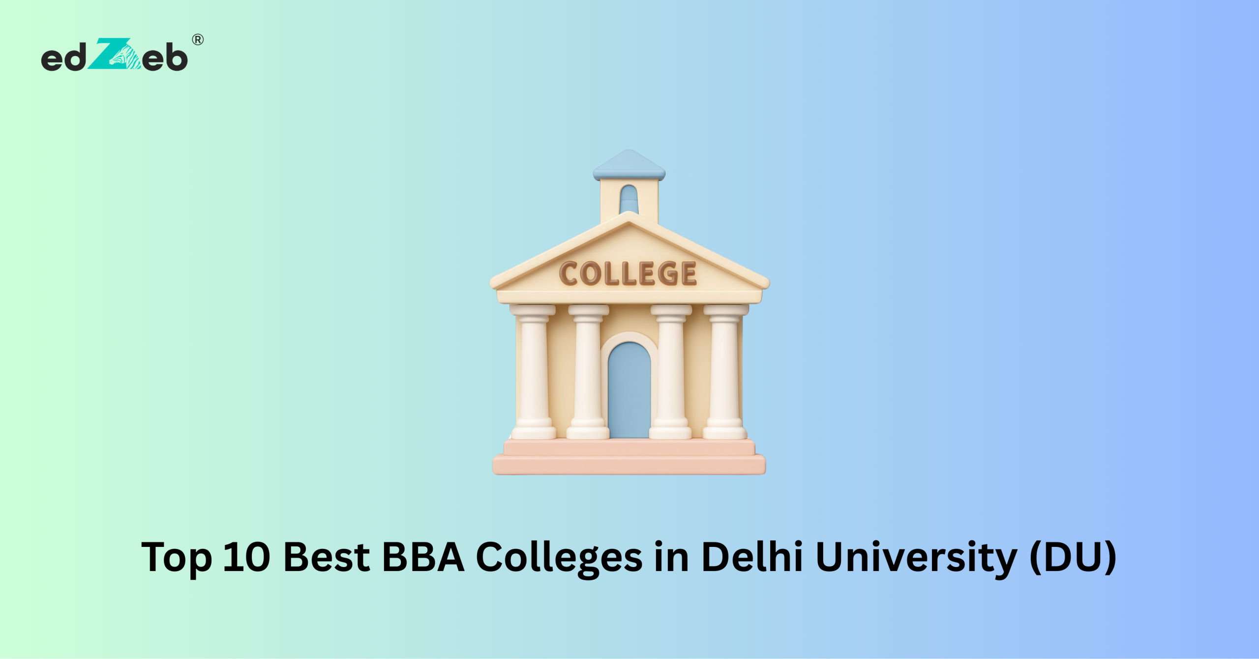 Top 7 Best BBA colleges in Delhi with Fees & Cutoff