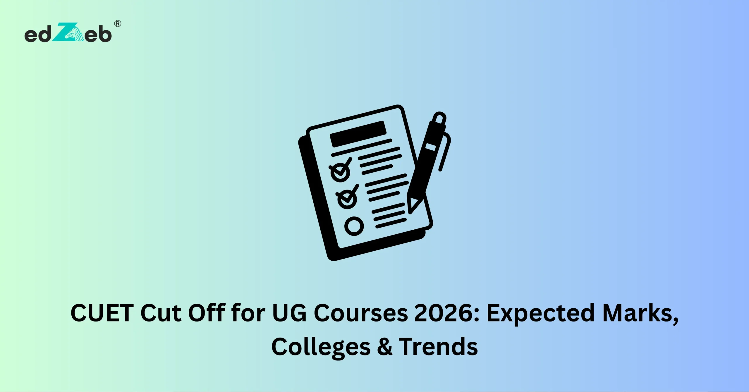 CUET Cut Off for UG Courses: Expected Scores for DU Colleges