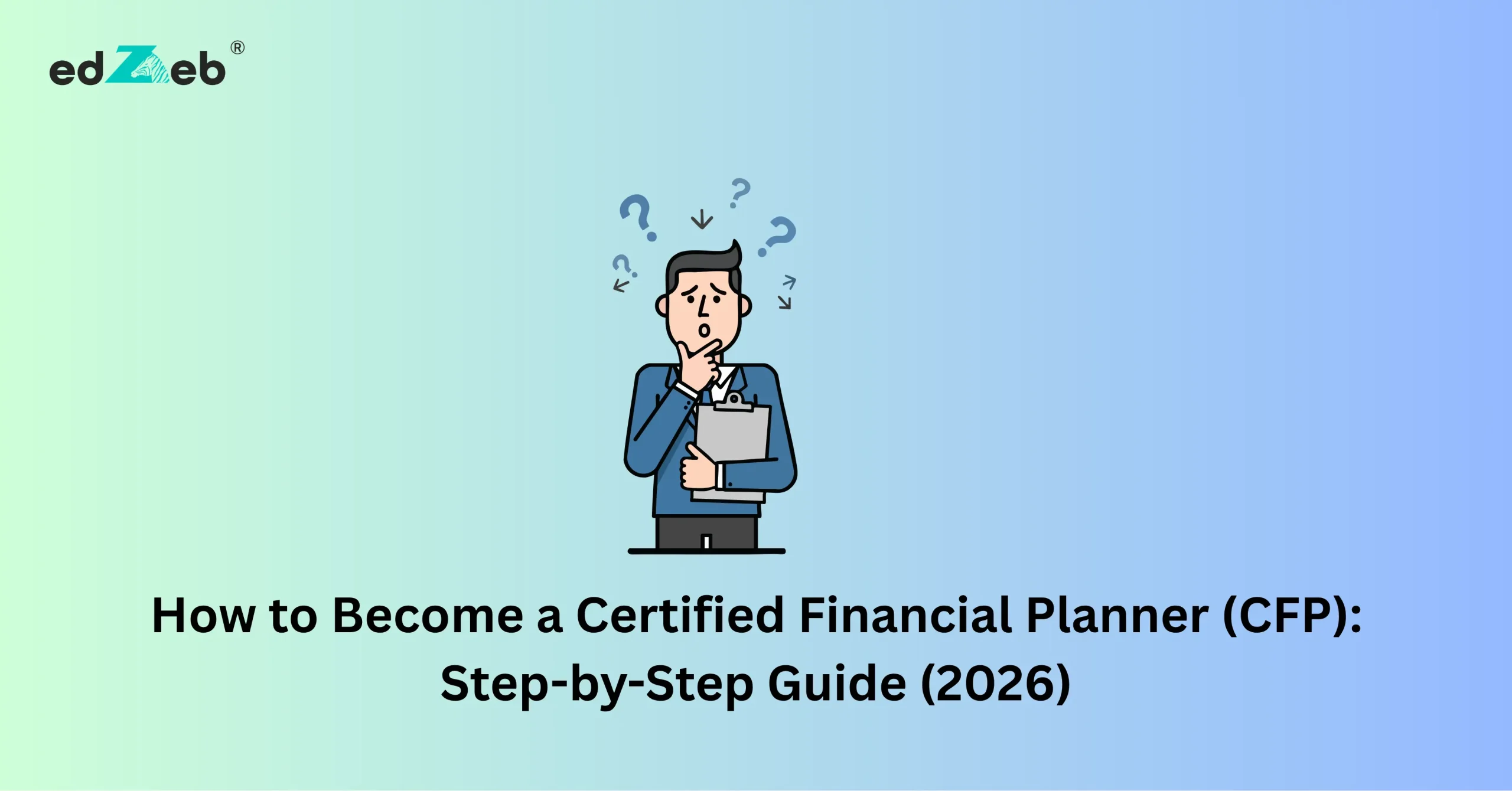 How to Become a Certified Financial Planner (CFP) 2026